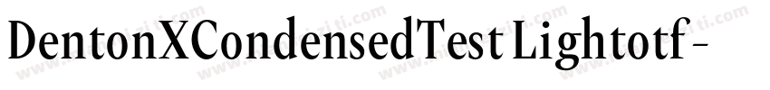 DentonXCondensedTest Lightotf字体转换